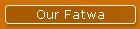 Our Fatwa
